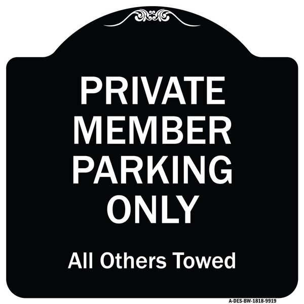 Designer Series-Private Member Parking Only All Others Towed, 18" x 18", BW-1818-9919